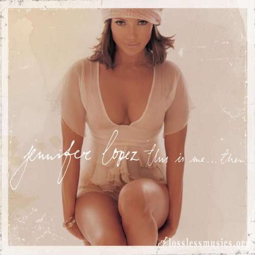 Jennifer Lopez - This Is Me...Then (2002)