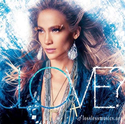 Jennifer Lopez - Love? (Deluxe Edition) (2011)