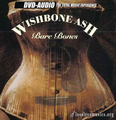 Wishbone Ash - Bare Bones [DVD-Audio] (2002)