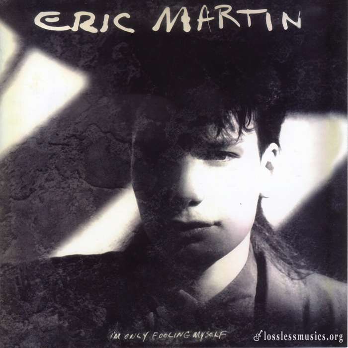 Eric Martin - I'm Only Fooling Myself (1987)