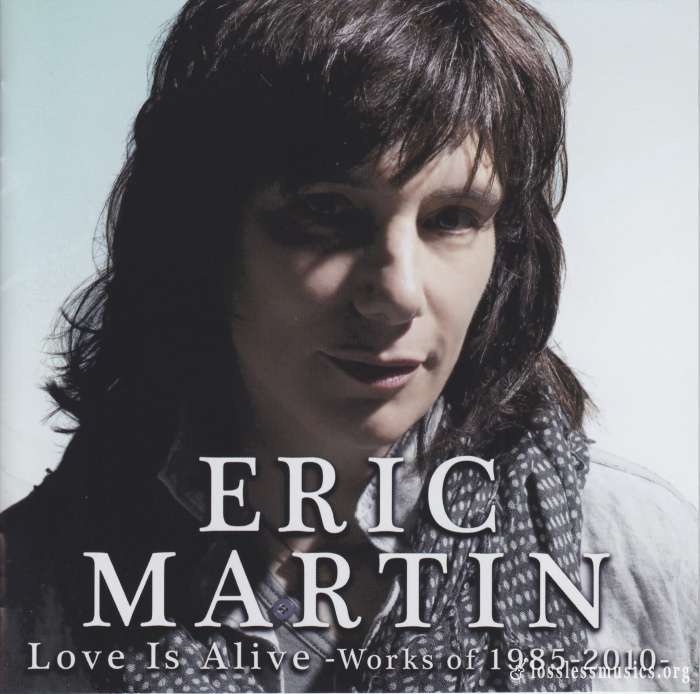 Eric Martin - Love Is Alive - Works Of 1985-2010 (2010)