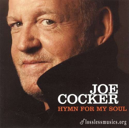 Joe Cocker - Hymn For My Soul (2007)