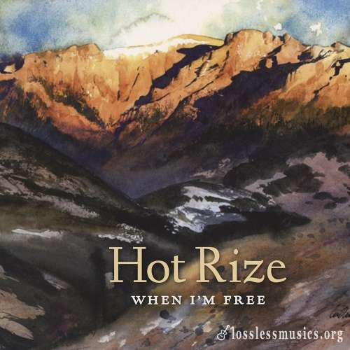 Hot Rize - When I’m Free (2014)