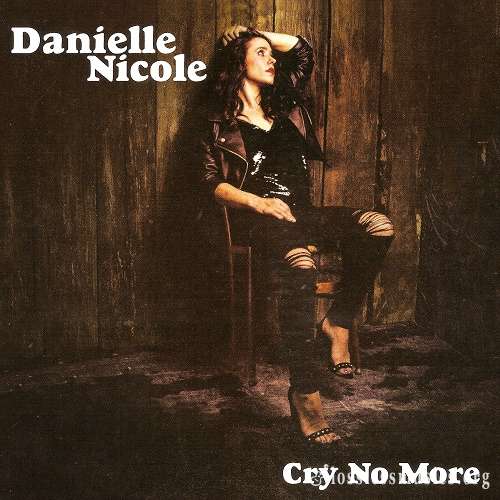 Danielle Nicole - Cry No More (2018)