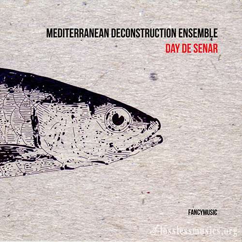 Mediterranean Deconstruction Ensemble - Day De Senar (2018)