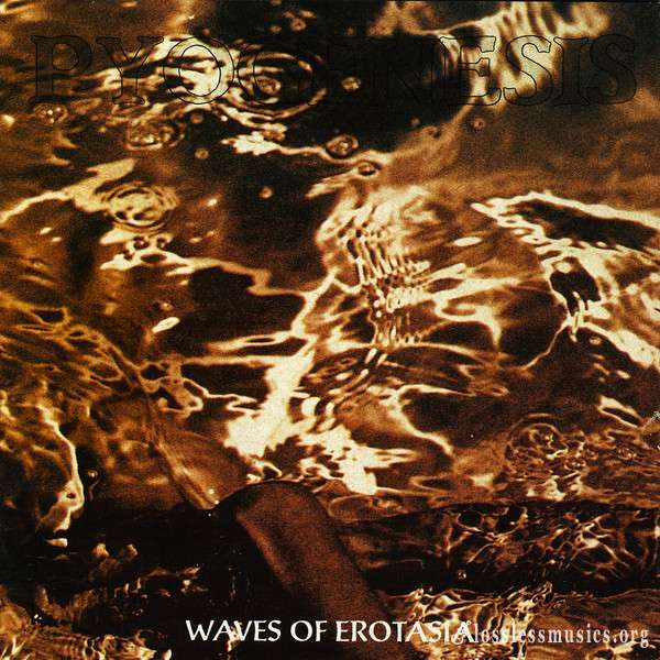 Pyogenesis - Waves Of Erotasia (1994)