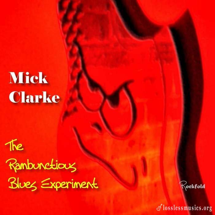 Mick Clarke - The Rambunctious Blues Experiment (2014)