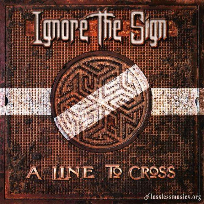Ignore The Sign - A Line To Cross (2018)
