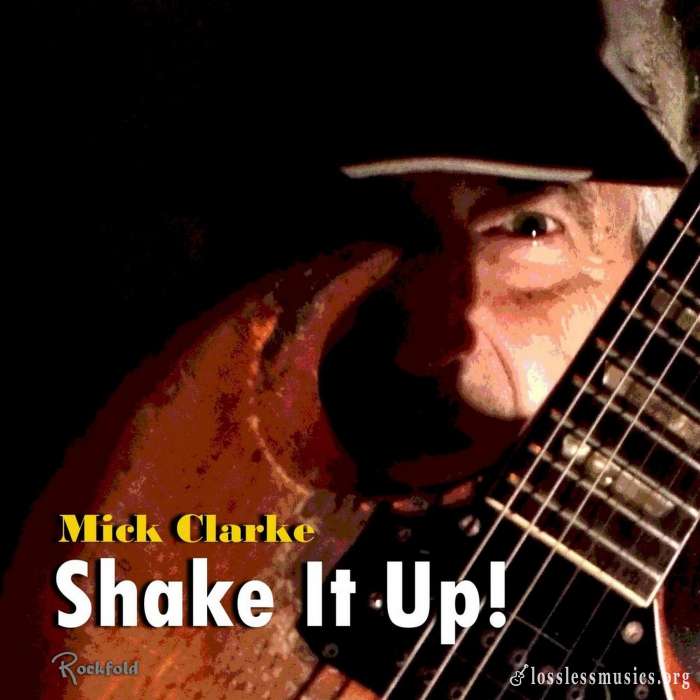 Mick Clarke - Shake It Up (2015)