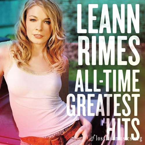 LeAnn Rimes - All-Time Greatest Hits (2015)