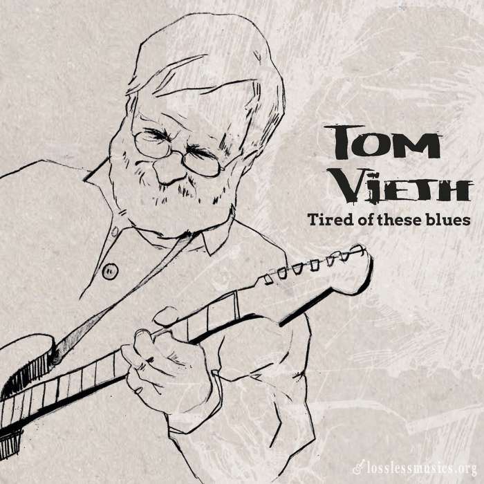 Tom Vieth - Tired of These Blues (2018)
