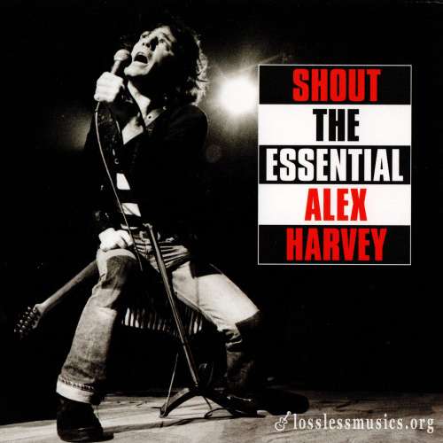Alex Harvey - Shout: The Essential (2018)