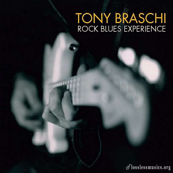 Tony Braschi - Rock Blues Experience (2004)