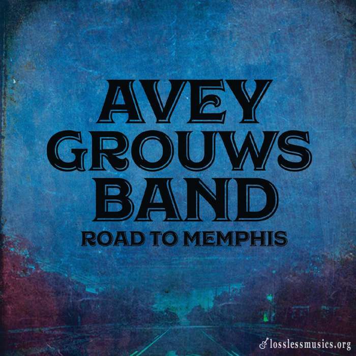 Avey Grouws Band - Road to Memphis (2018)