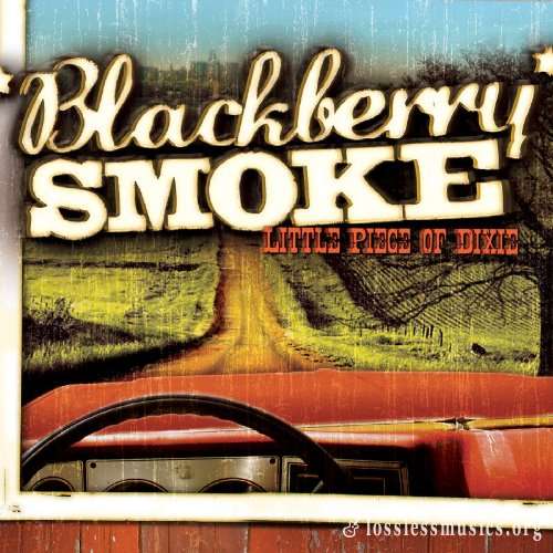 Blackberry Smoke - Little Piece Of Dixie (2009)
