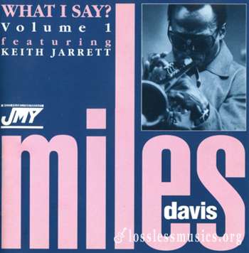 Miles Davis ‎– What I Say? Volume 1 (1994)