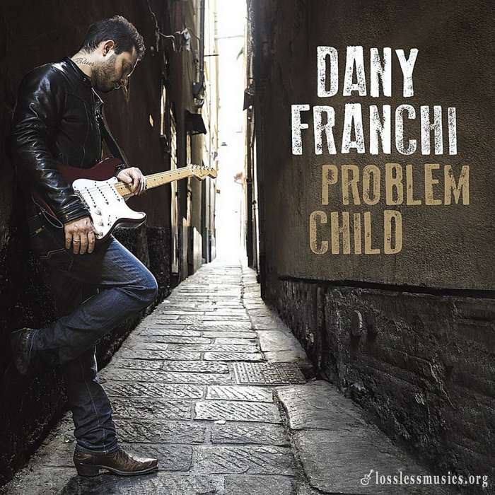 Dany Franchi - Problem Child (2018)