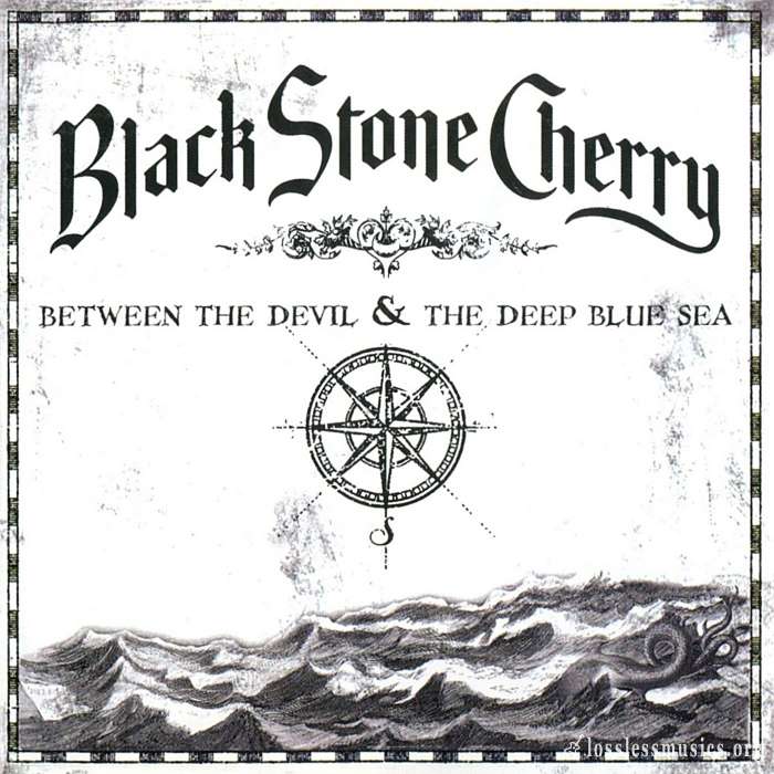 Black Stone Cherry - Between The Devil And The Deep Blue Sea (2011)
