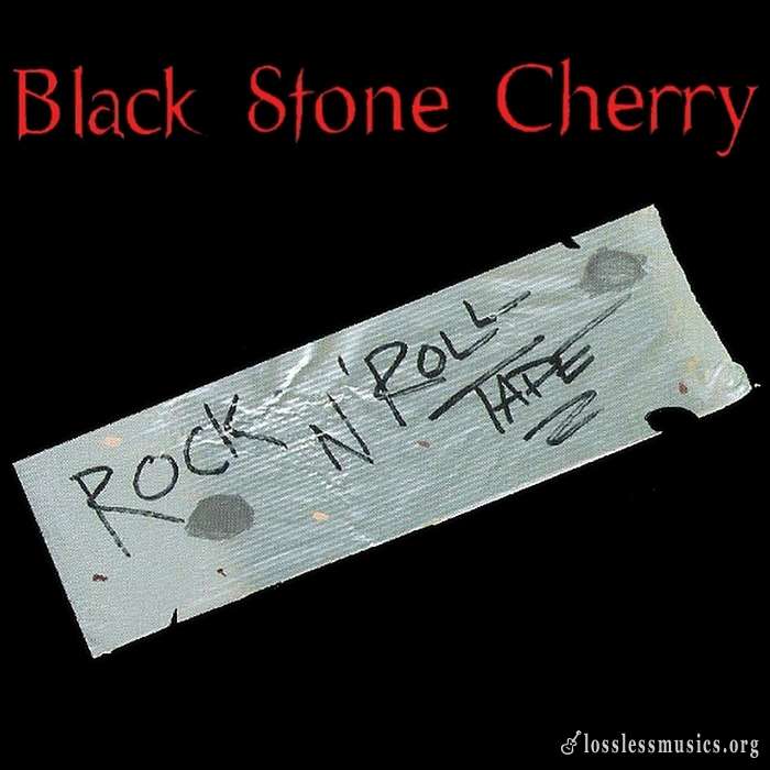 Black Stone Cherry - Rock N' Roll Tape (2003)
