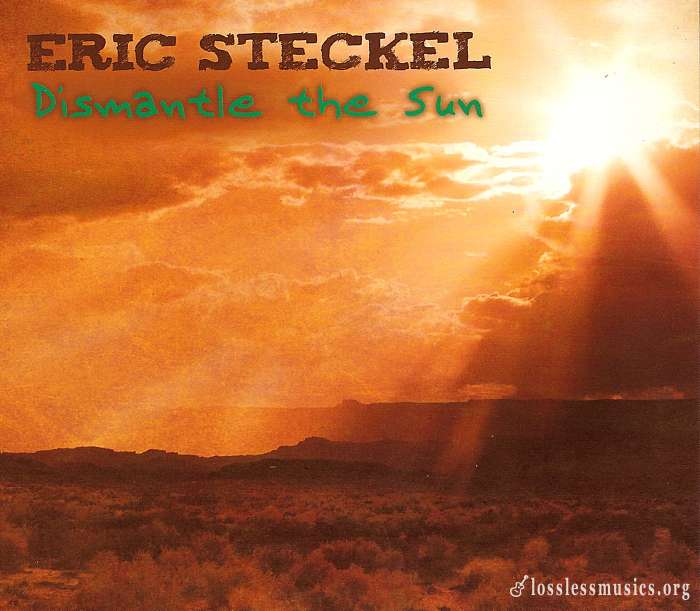 Eric Steckel - Dismantle The Sun (2012)