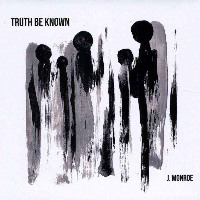 James Monroe - Truth Be Known (2018)
