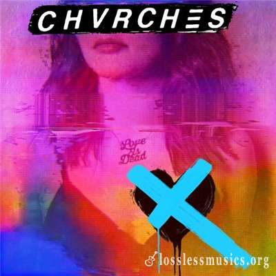 Chvrches - Love Is Dead [WEB] (2018)