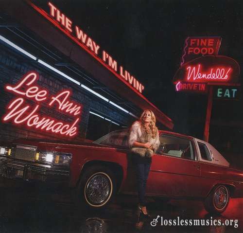 Lee Ann Womack - The Way I'm Livin' (2014)