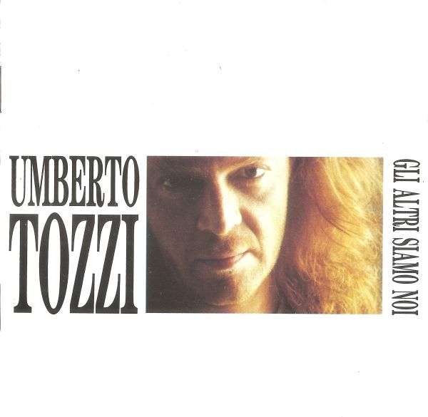 Umberto Tozzi - Gli Altri Siamo Noi (1991)
