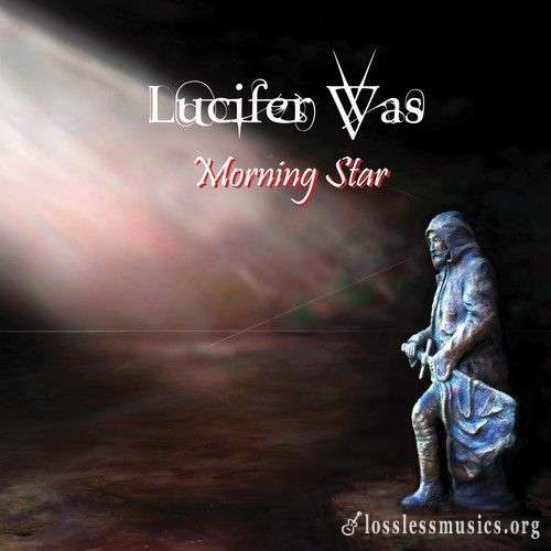 Lucifer Was - Morning Star (2018)