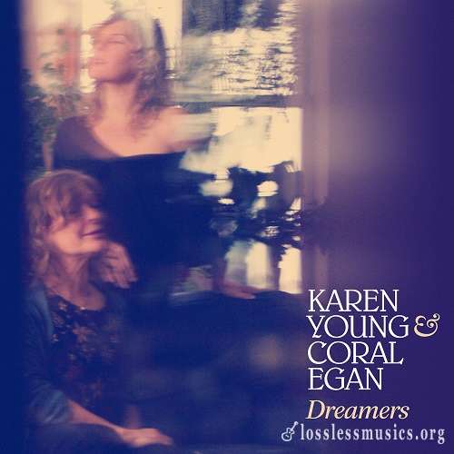 Karen Young & Coral Egan - Dreamers (2017)