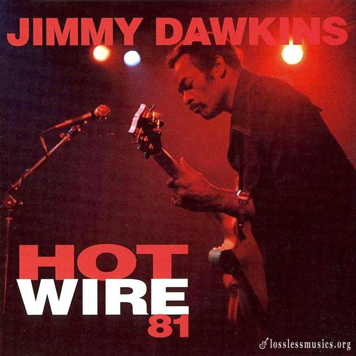 Jimmy Dawkins - Hot Wire 81 (1994)
