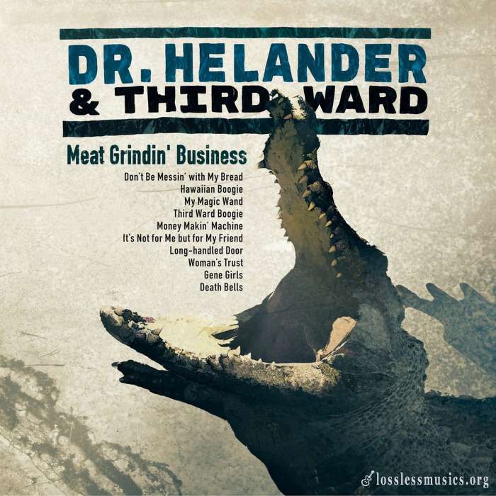 Dr. Helander & Third Ward - Meat Grindin' Business (2018)