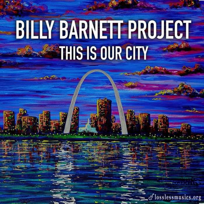 Billy Barnett Project - This Is Our City (2018)