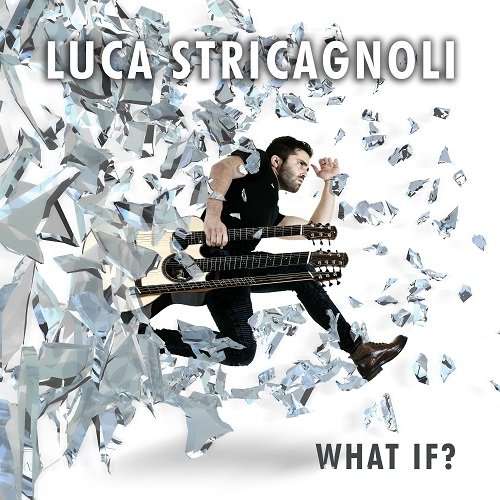 Luca Stricagnoli - What If? [WEB] (2017)