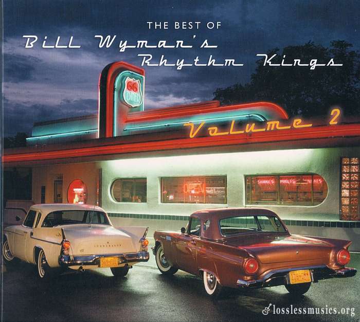Bill Wyman's Rhythm Kings - The Best Of Bill Wyman's Rhythm Kings - Volume 2 (2012)