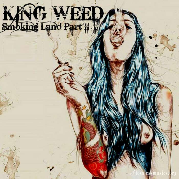 King Weed - Smoking Land Part II (2018)