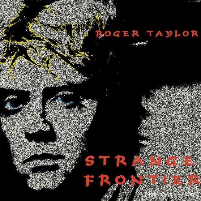 Roger Taylor - Strange Frontier (1984) [2015]
