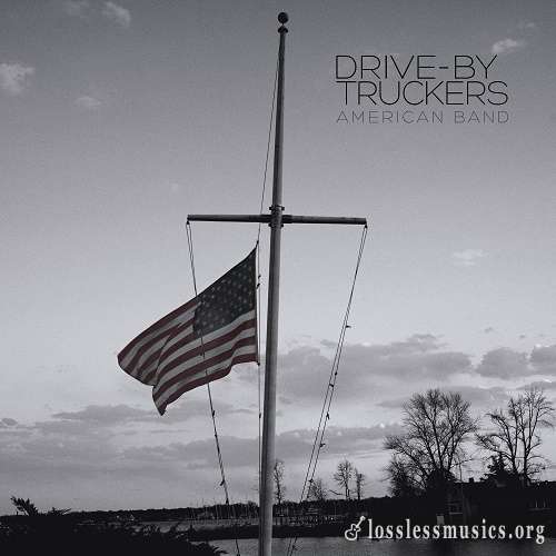 Drive-By Truckers - American Band (2016)