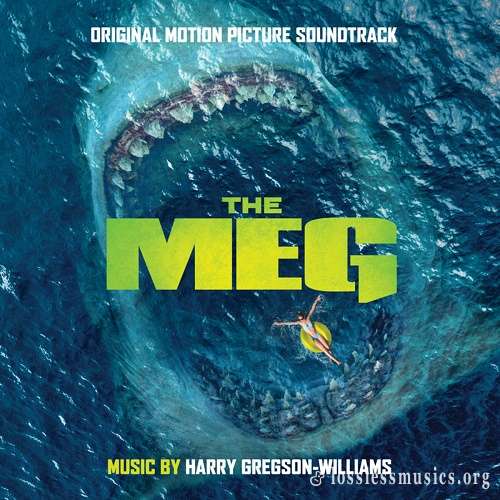 Harry Gregson-Williams - The Meg OST [WEB] (2018)