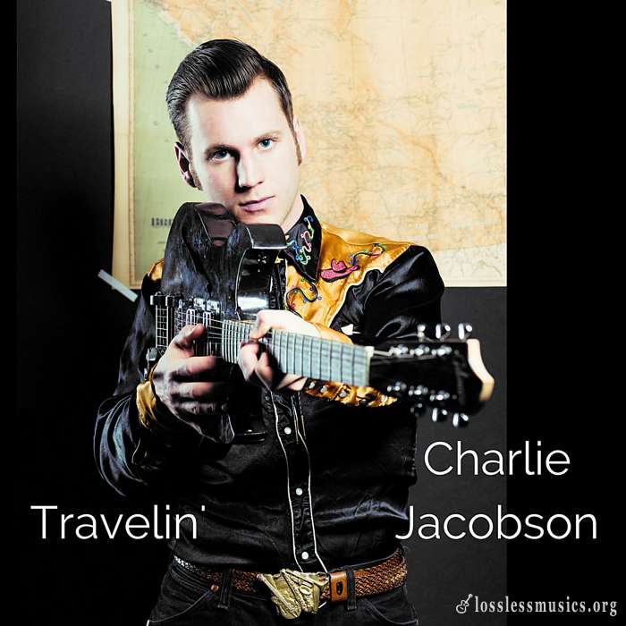 Charlie Jacobson - Travelin' (2017)
