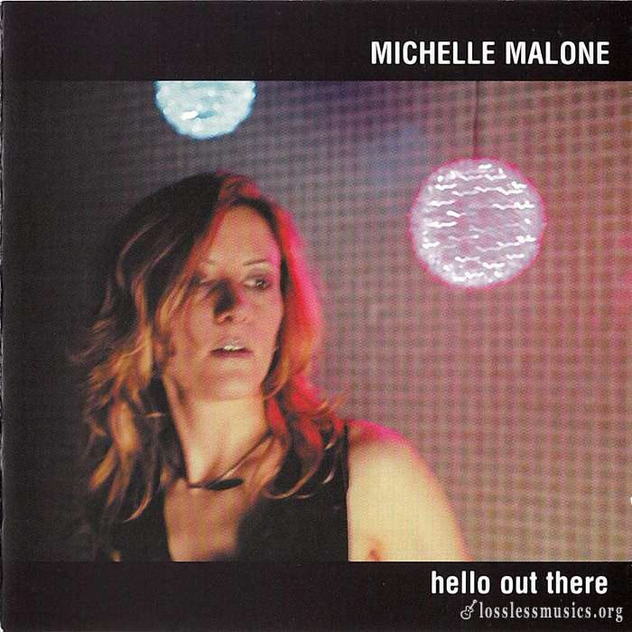 Michelle Malone - Hello Out There (2001)