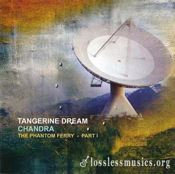 Tangerine Dream - Chandra - The Phantom Ferry Part I (2009)