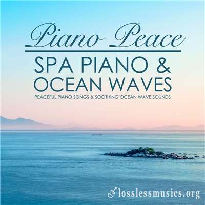 Piano Peace - Spa Piano & Ocean Waves [WEB] (2018)