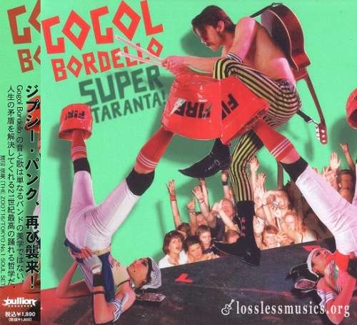 Gogol Bordello - Super Taranta! (Japan Edition) (2007)