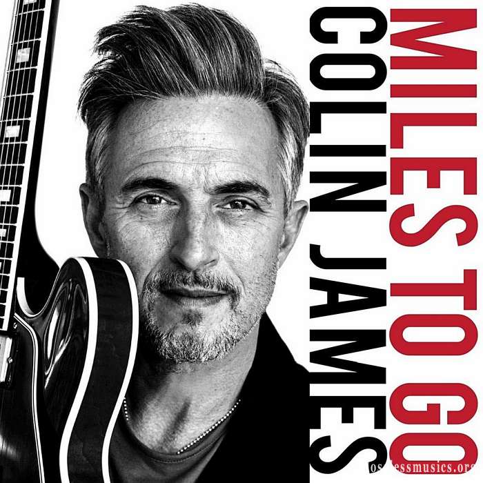 Colin James - Miles To Go (2018)