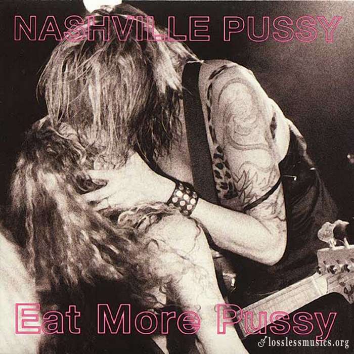 Nashville Pussy - Eat More Pussy (1998)