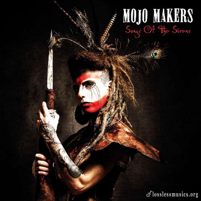 Mojo Makers - Songs Of The Sirens (2018)