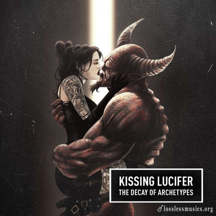 Kissing Lucifer - The Decay Of Archetypes (2017)