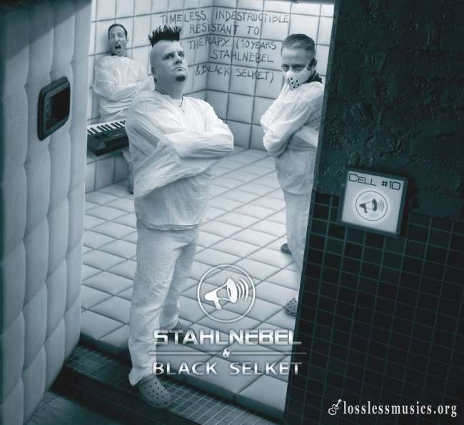 Stahlnebel & Black Selket - Timeless, Indestructible, Resistant To Therapy (2CD) (2017)
