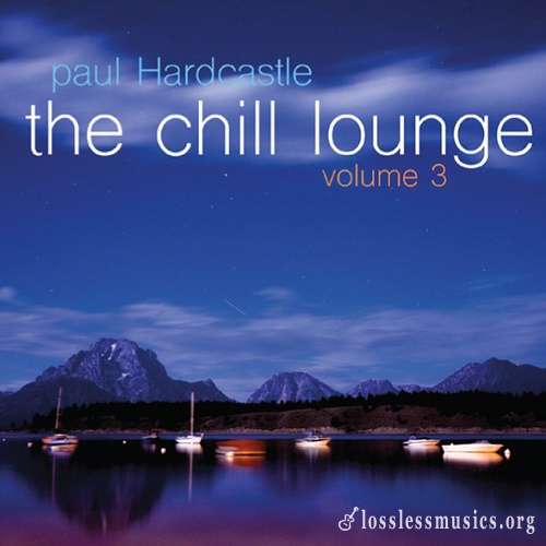 Paul Hardcastle - The Chill Lounge: Volume 3 (2015)